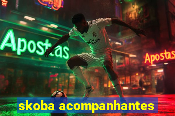 skoba acompanhantes